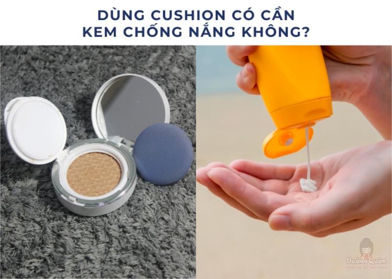 dùng cushion có cần kem chống nắng không